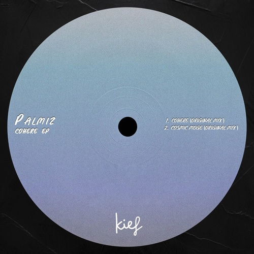 Palmiz - Cohere EP [KIF098]